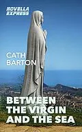 E-Book (epub) Between the Virgin and the Sea von Cath Barton