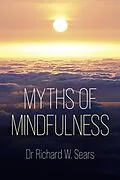 E-Book (epub) Myths of Mindfulness von Richard Sears