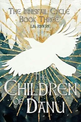 E-Book (epub) The Children of Danu: The Innisfail Cycle von L. M. Riviere