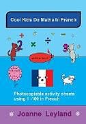 Couverture cartonnée Cool Kids Do Maths In French de Joanne Leyland