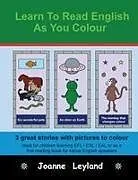 Kartonierter Einband Learn To Read English As You Colour von Joanne Leyland