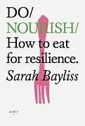 Couverture cartonnée Do Nourish de Sarah Bayliss