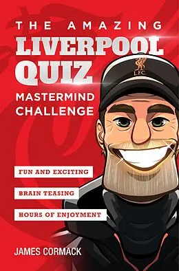 E-Book (epub) The Amazing Liverpool Quiz: Mastermind Challenge von James Cormack