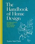 E-Book (epub) The Handbook of Home Design von Laura Jane Clark
