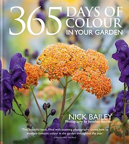 Livre Relié 365 Days of Colour In Your Garden de Bailey Nick, Nota Bene Horticulture Ltd