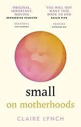 Kartonierter Einband Small: On Motherhoods von Claire Lynch