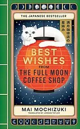Kartonierter Einband Best Wishes from the Full Moon Coffee Shop von Mai Mochizuki