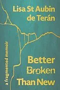 E-Book (epub) Better Broken Than New von Lisa St Aubin De Terán
