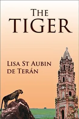 E-Book (epub) The Tiger von Lisa St Aubin De Terán