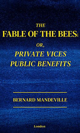 eBook (epub) The Fable of The Bees de Bernard Mandeville