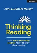 E-Book (epub) Thinking Reading: What every secondary teacher needs to know about reading von Dianne Murphy, James Murphy