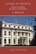 Couverture cartonnée Living in Hotels: Brown's in London, the Savoy in Cheltenham, a Memoir de Helen Wallimann