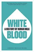 E-Book (epub) White Blood von Lawrence Trevelyan Weaver