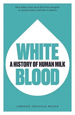 E-Book (epub) White Blood von Lawrence Trevelyan Weaver