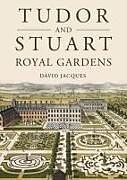 Kartonierter Einband Tudor and Stuart Royal Gardens von David Jacques