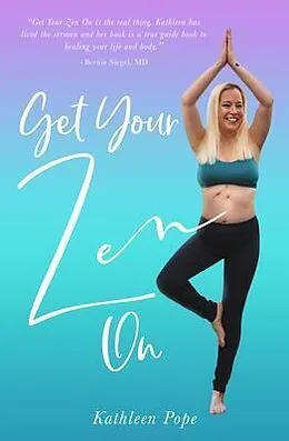 E-Book (epub) Get Your Zen On von Kathleen Pope