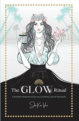 E-Book (epub) The GLOW Ritual von Jai Koo-Ven
