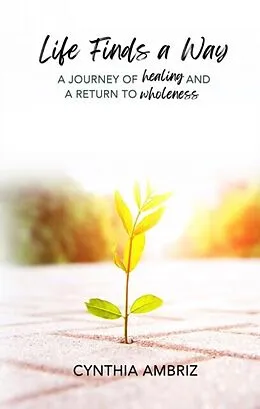 E-Book (epub) Life Finds A Way von Cynthia Ambriz