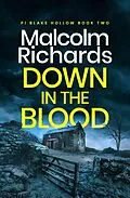 E-Book (epub) Down in the Blood (Private Investigator Blake Hollow, #2) von Malcolm Richards