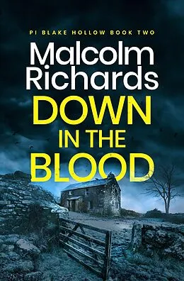 E-Book (epub) Down in the Blood (Private Investigator Blake Hollow, #2) von Malcolm Richards