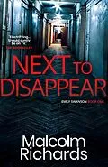 E-Book (epub) Next to Disappear (The Emily Swanson Series, #1) von Malcolm Richards