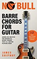 E-Book (epub) No Bull Barre Chords for Guitar von James Shipway