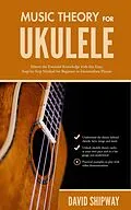 E-Book (epub) Music Theory for Ukulele von David Shipway