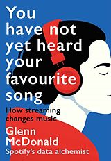 Kartonierter Einband You Have Not Yet Heard Your Favourite Song von Glenn McDonald