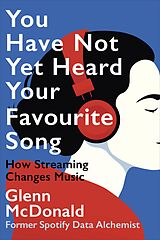 eBook (epub) You Have Not Yet Heard Your Favourite Song de Glenn McDonald