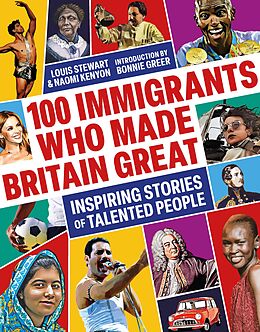 eBook (epub) 100 Immigrants Who Made Britain Great de Louis Stewart, Naomi Kenyon