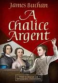E-Book (epub) A Chalice Argent von James Buchan
