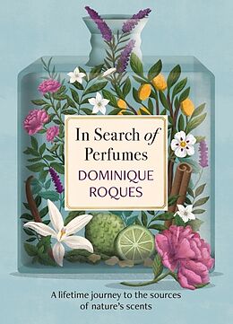 Couverture cartonnée In Search of Perfumes de Dominique Roques