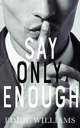 E-Book (epub) Say Only Enough von Eddie Williams