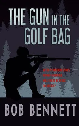 E-Book (epub) The Gun In The Golf Bag von Bob Bennett