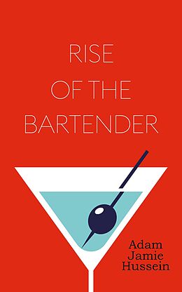 E-Book (epub) Rise of the Bartender von Adam Jamie Hussein