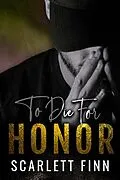 E-Book (epub) To Die for Honor (To Die For..., #2) von Scarlett Finn