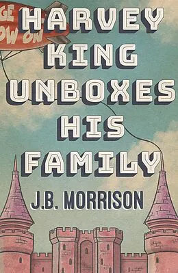 E-Book (epub) Harvey King Unboxes His Family von J. B. Morrison