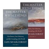 Livre Relié The Matter With Things de Iain McGilchrist