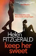 E-Book (epub) Keep Her Sweet: The tense, shocking, wickedly funny new psychological thriller from the author of The Cry von Helen Fitzgerald