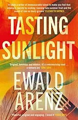 Kartonierter Einband Tasting Sunlight von Ewald Arenz