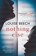 E-Book (epub) Nothing Else: The exquisitely moving novel that EVERYONE is talking about... von Louise Beech