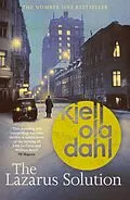 E-Book (epub) The Lazarus Solution: The compulsive, breathtaking new historical thriller from the Godfather of Nordic Noir von Kjell Ola Dahl