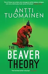 Fester Einband The Beaver Theory: Volume 3 von Antti Tuomainen