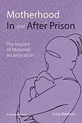 E-Book (epub) Motherhood In and After Prison von Lucy Baldwin