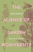 Kartonierter Einband The Science of Garden Biodiversity von Julian Doberski
