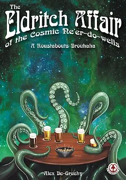 E-Book (epub) The Eldritch Affair of the Cosmic Ne'er-do-wells von Alex De-Gruchy