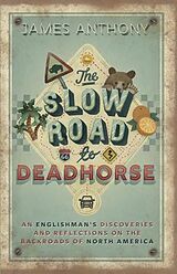eBook (epub) The Slow Road to Deadhorse de James Anthony