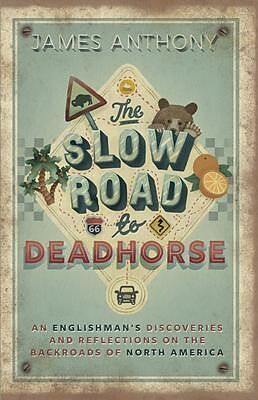 eBook (epub) The Slow Road to Deadhorse de James Anthony