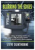 E-Book (epub) Blurring the Edges. Buying, assembling, and teaching myself to use a Tormach von Steve Dunthorne