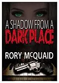 E-Book (epub) Shadow from a Dark Place von Rory McQuaid